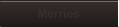Merries